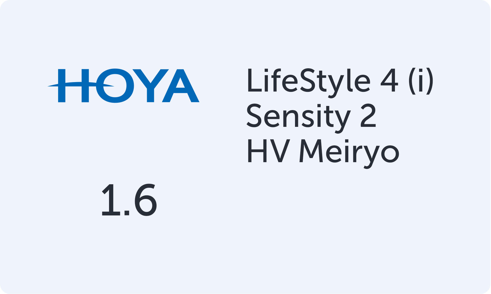 HOYA LifeStile 4 (i) 1.6 Sensity 2 HV Meiryo