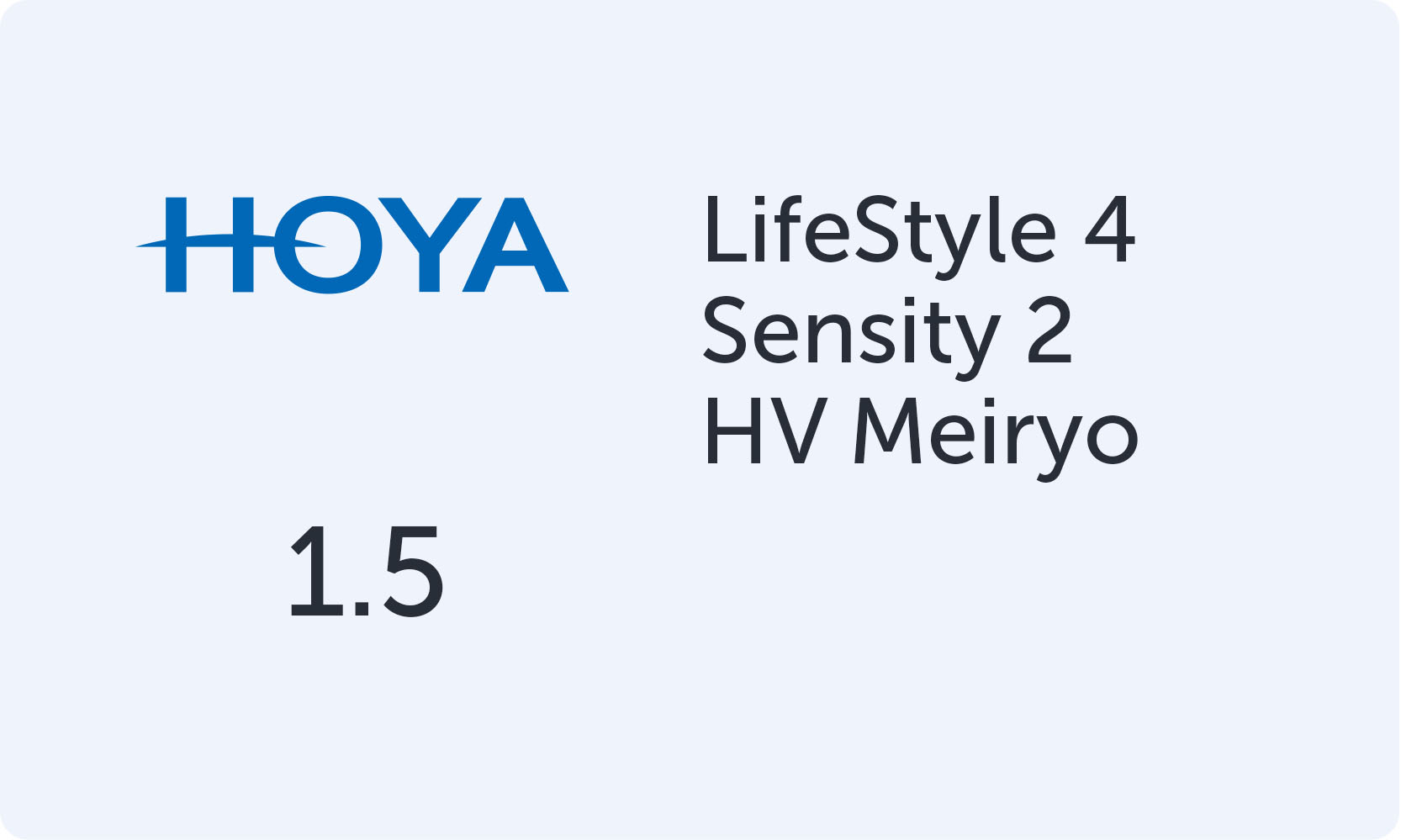 HOYA LifeStyle 4 1.5 Sensity 2 HV Meiryo