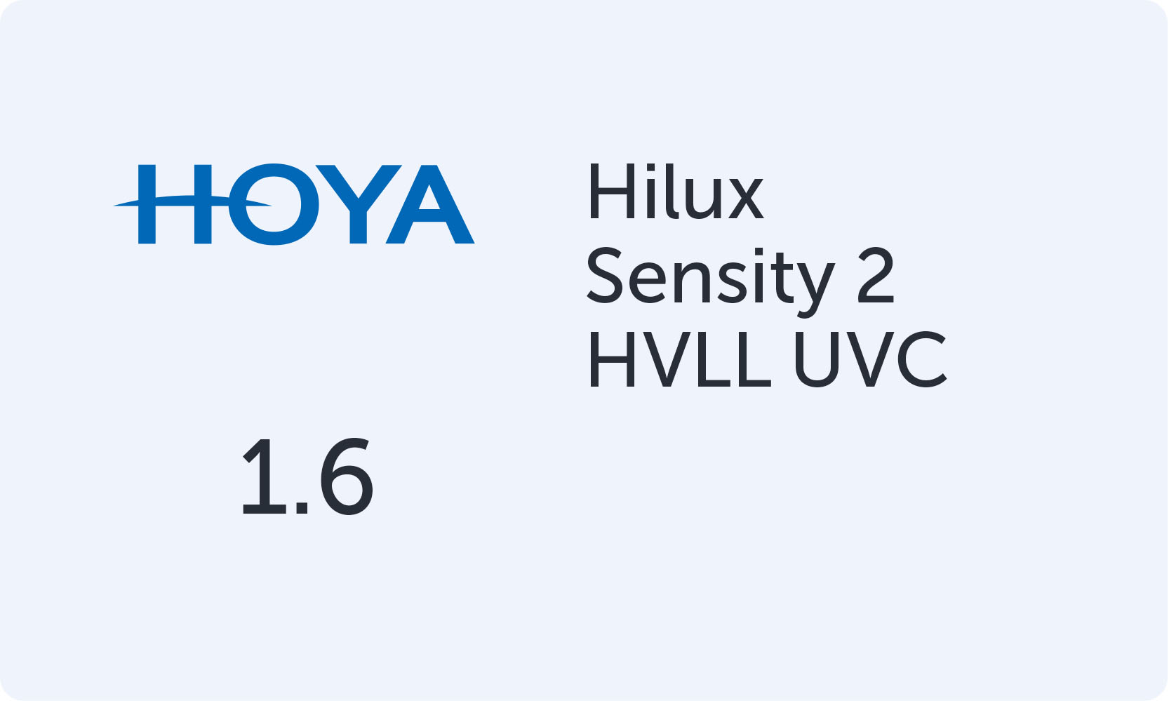 HOYA Hilux 1.60 Sensity 2 HVLL UVC
