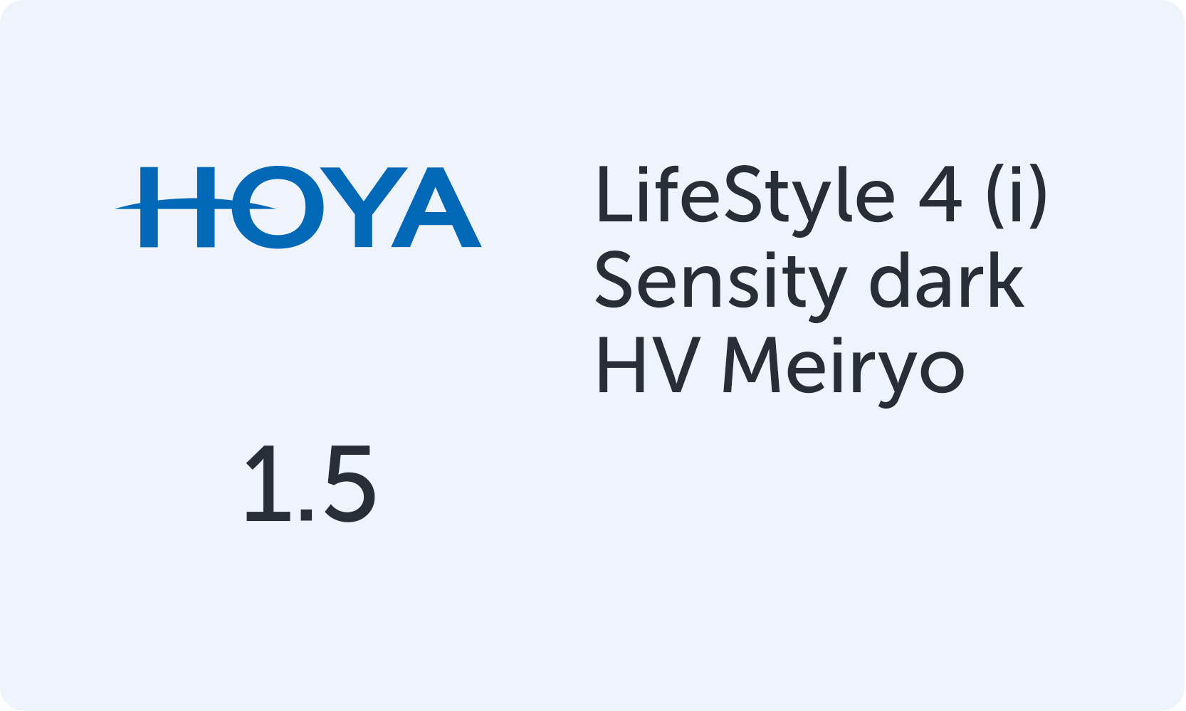 HOYA LifeStile 4 (i) 1.5 Sensity dark HV Meiryo