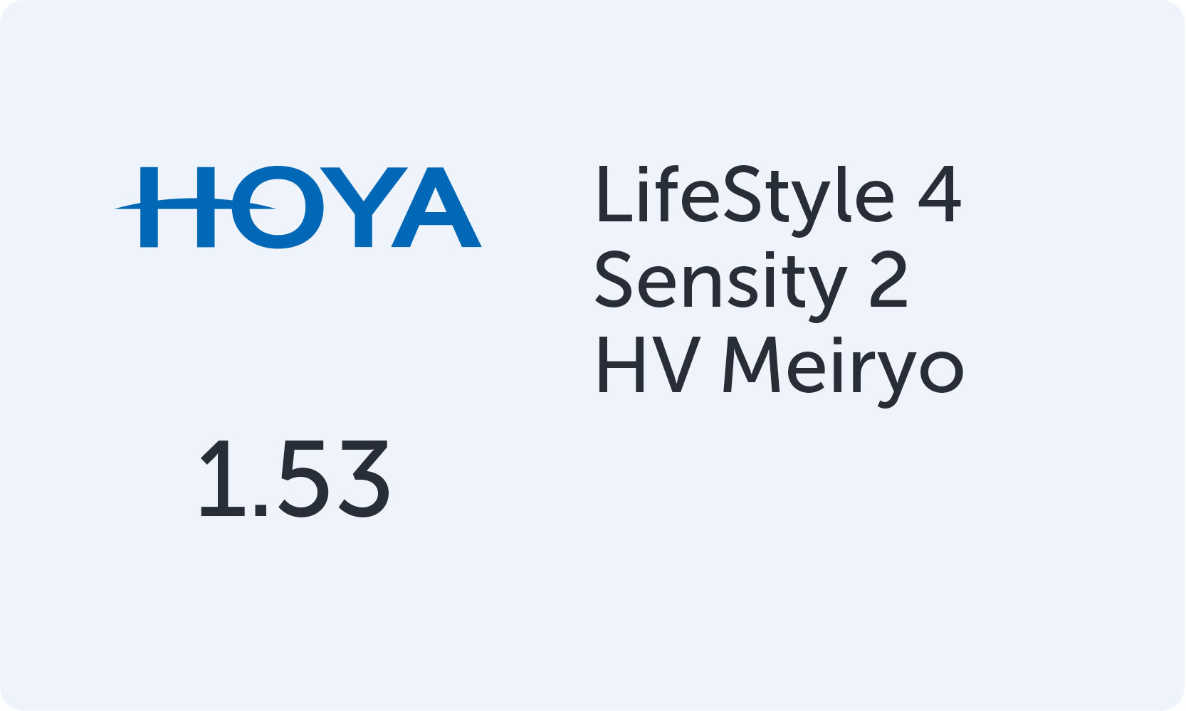 HOYA LifeStyle 4 1.53 Sensity 2 HV Meiryo
