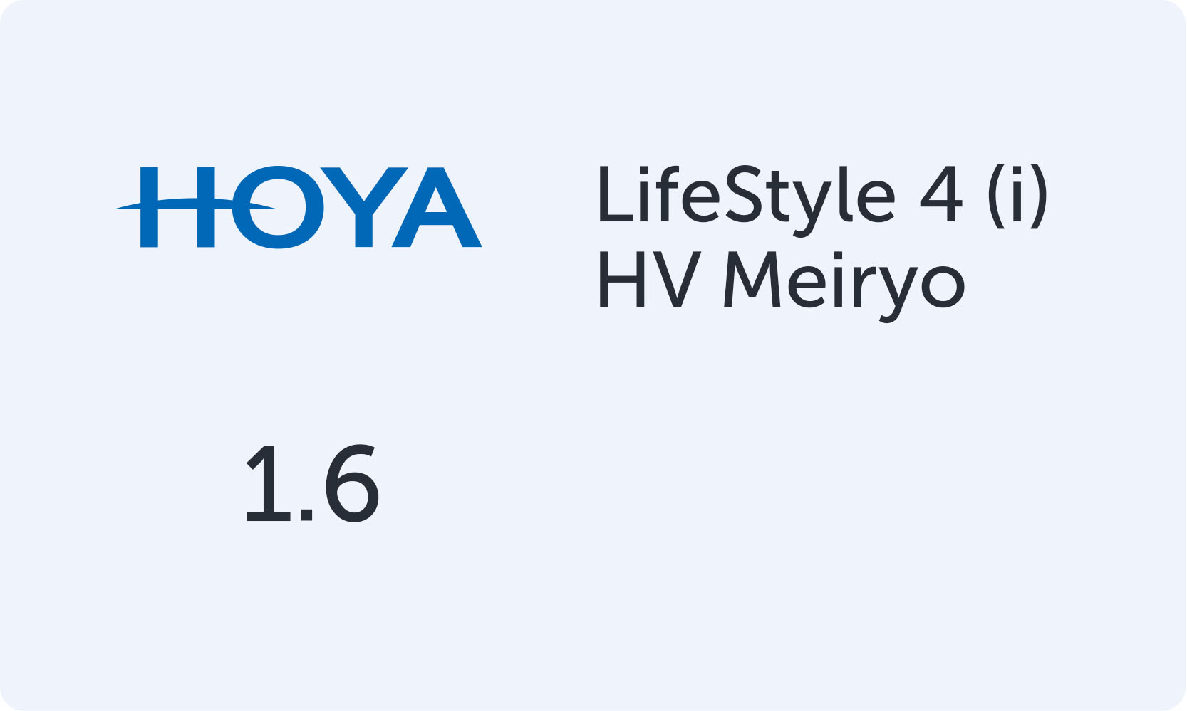 HOYA LifeStile 4 (i) 1.6 HV Meiryo