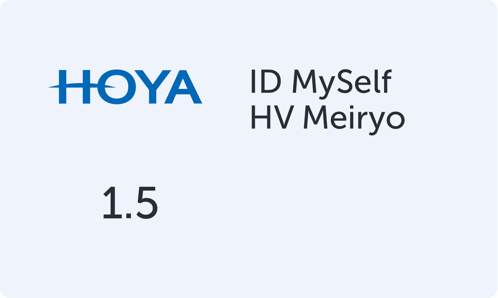 HOYA MySelf 1.5 HV Meiryo
