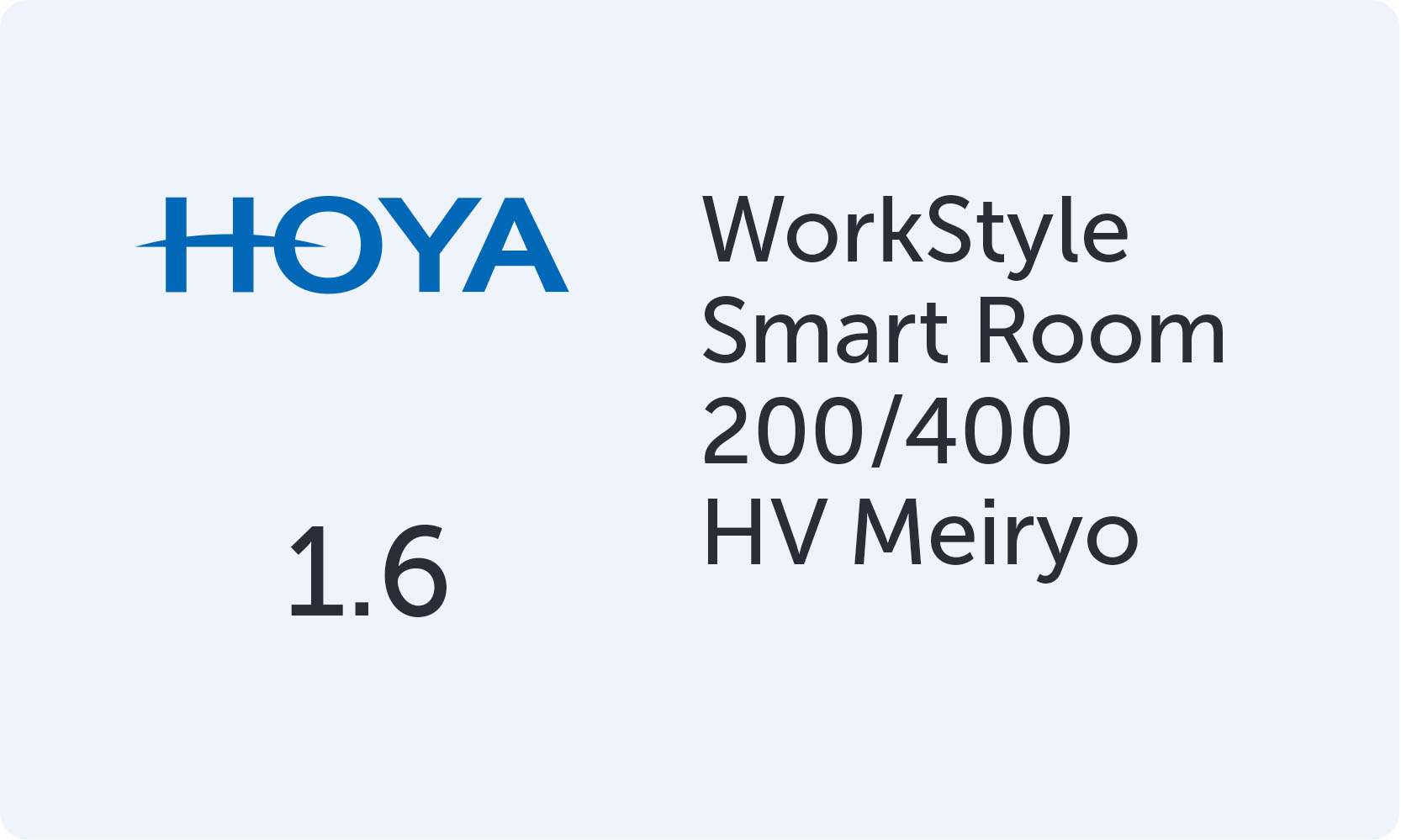 HOYA WorkSmart Room 200/400 1.6 HV Meiryo