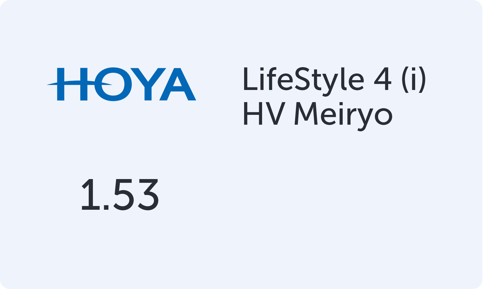 HOYA LifeStile 4 (i) 1.53 HV Meiryo