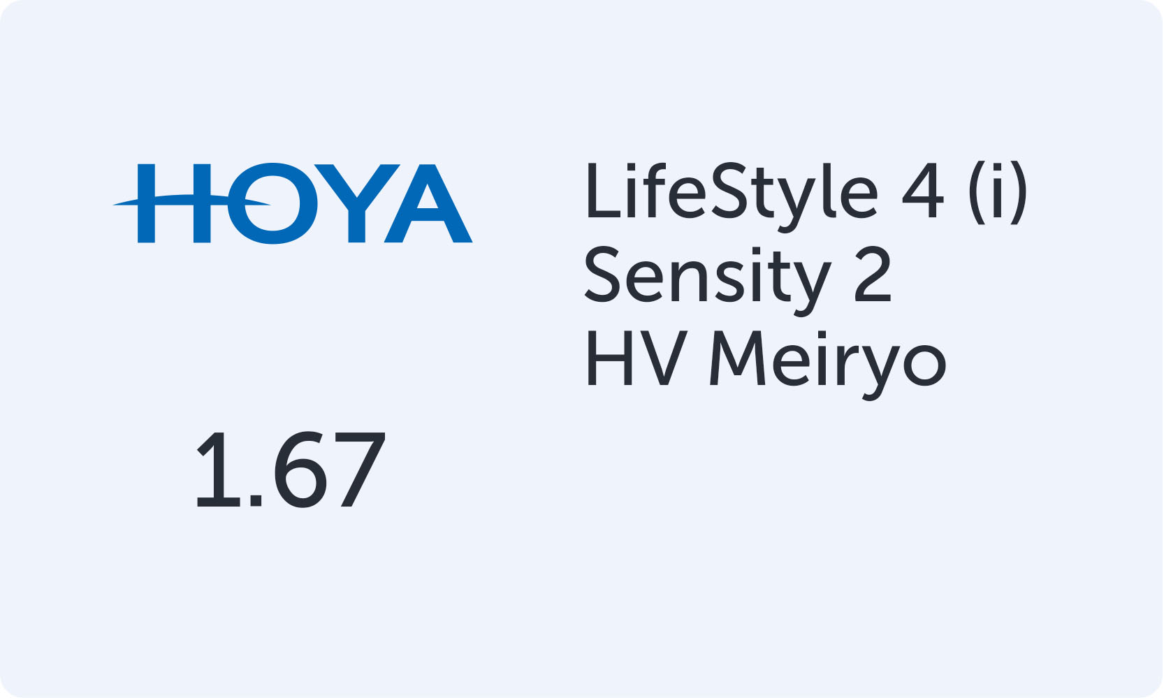 HOYA LifeStile 4 (i) 1.67 Sensity 2 HV Meiryo