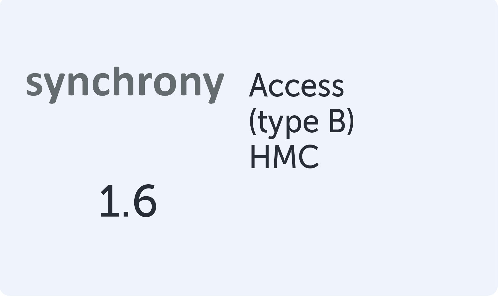 Synchrony Access (type B) 1.6 HMC