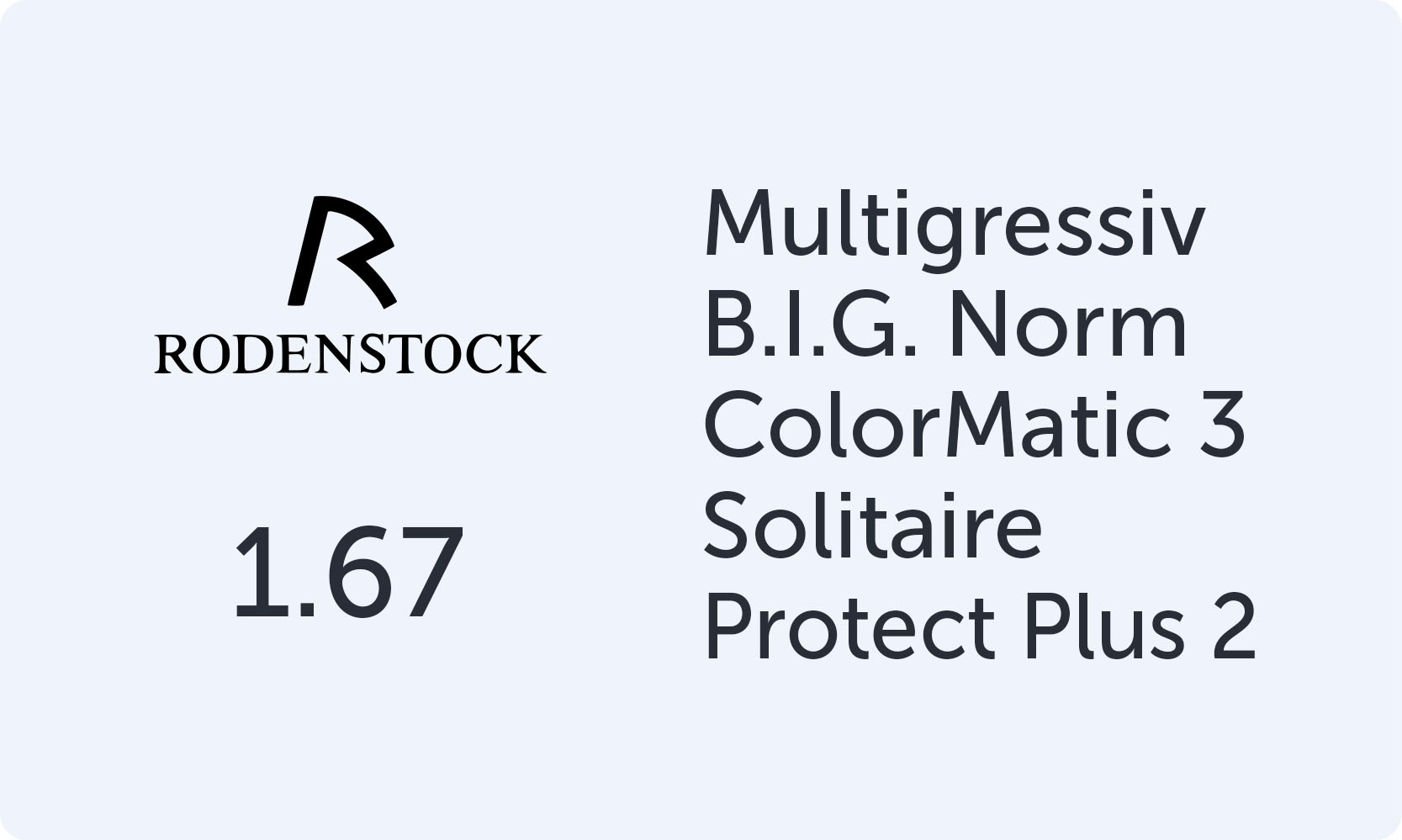 Rodenstock Multigressiv B.I.G. Norm 1.67 Colormatic 3 Solitaire Protect Plus 2