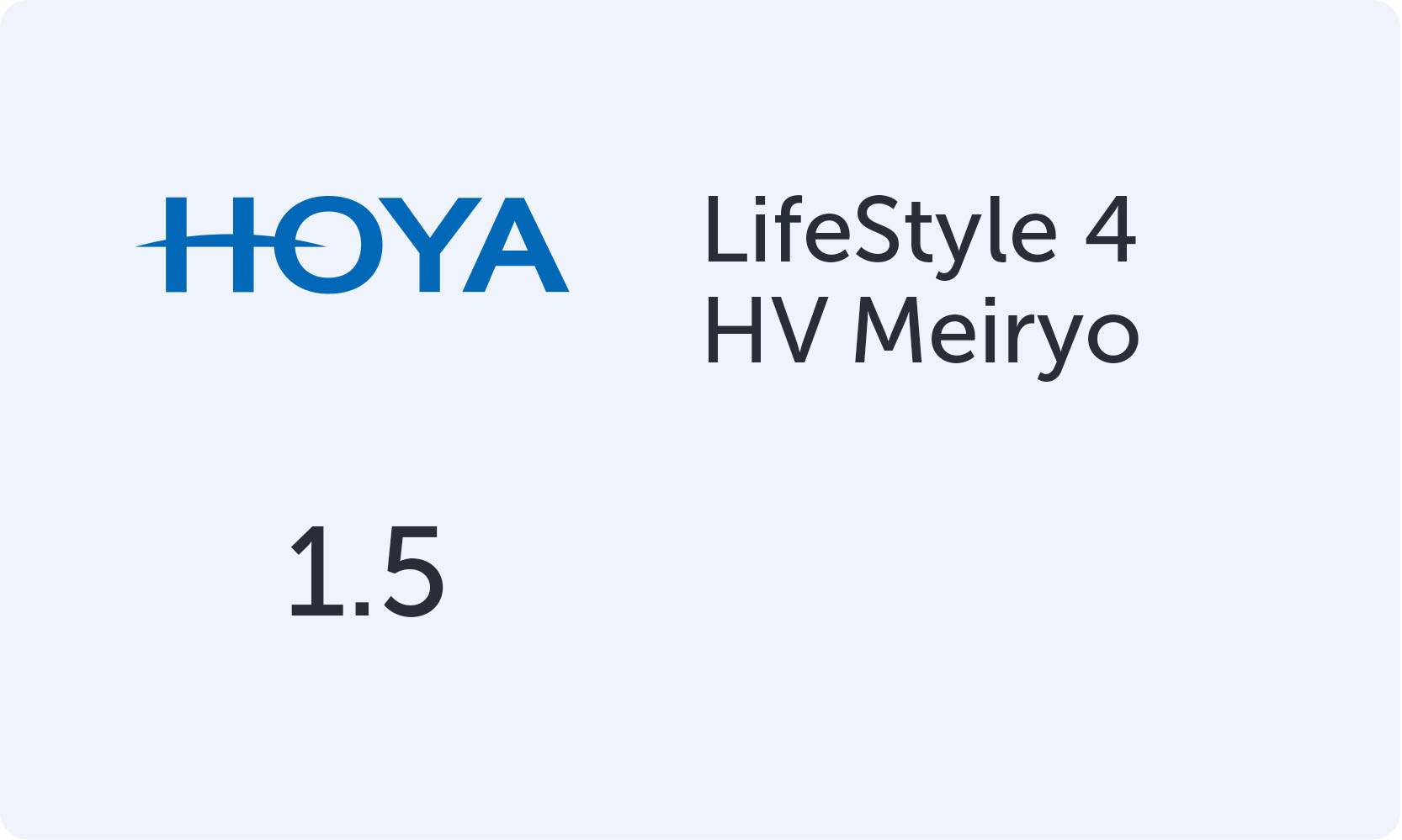 HOYA LifeStyle 4 1.5 HV Meiryo