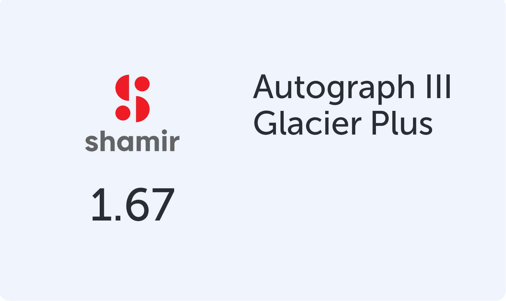 Shamir Autograph III 1.67 Glacier+ UV
