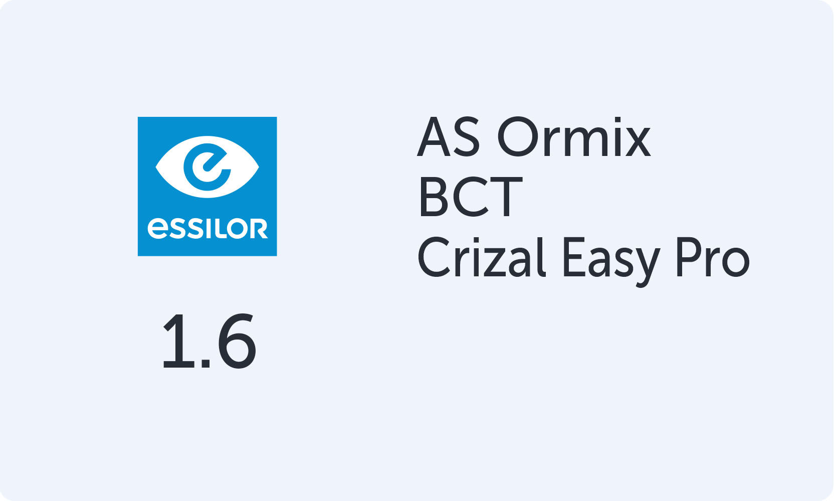 Essilor AS Ormix 1.6 BCT Crizal Easy Pro