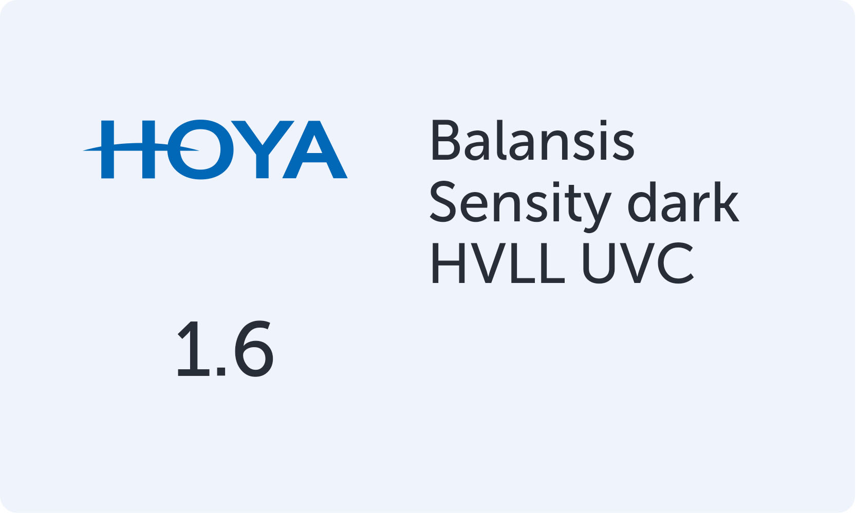 HOYA Balansis 1.6 Sensity dark HVLL UVC
