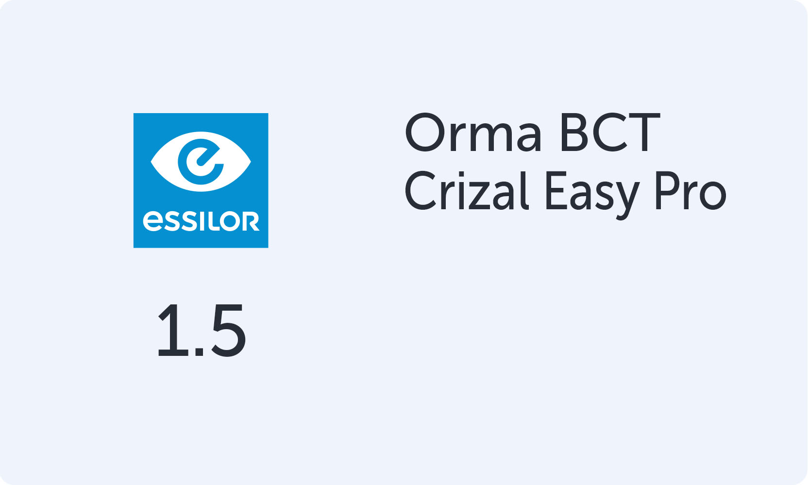 Essilor Orma 1.5 BCT Crizal Easy Pro