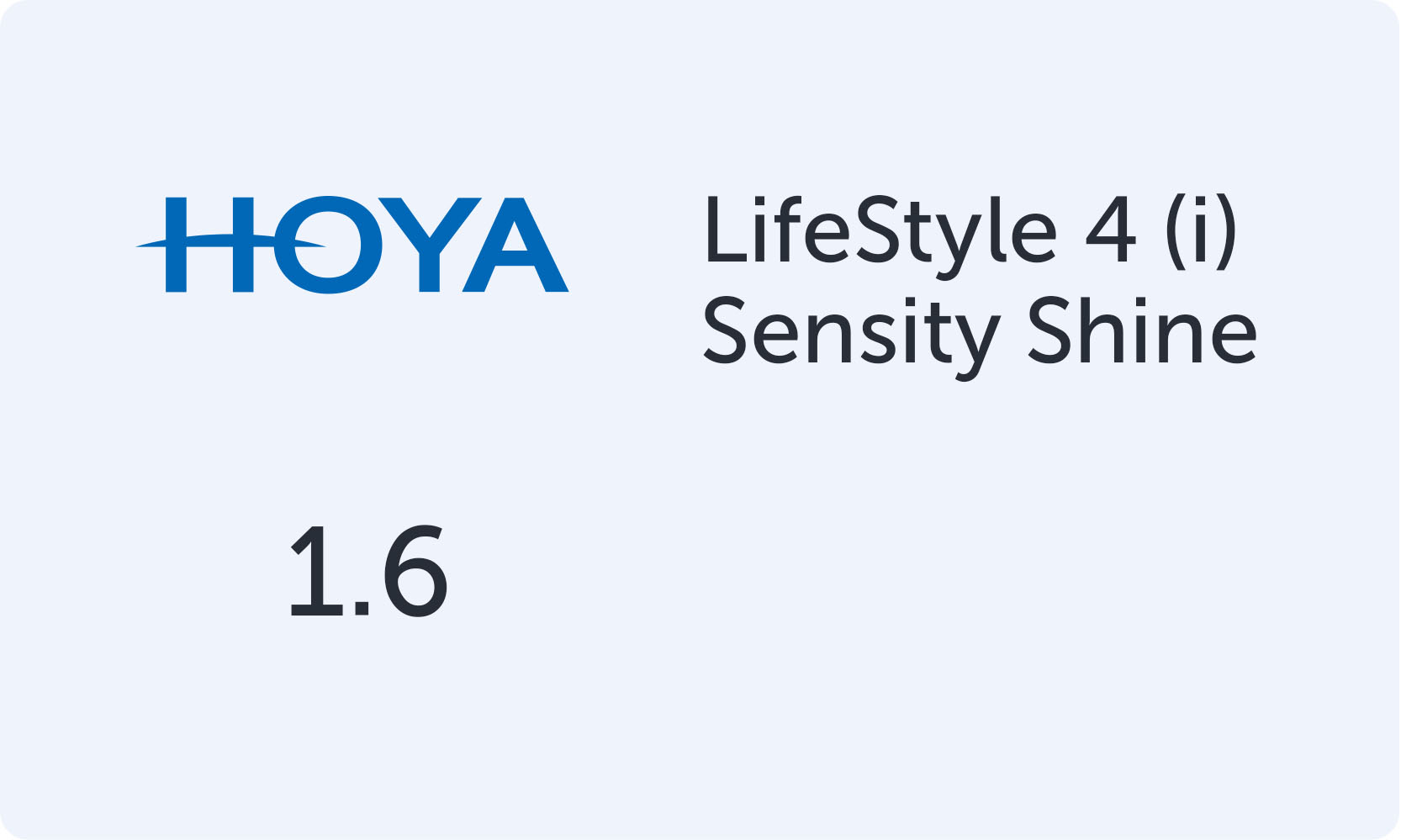HOYA LifeStile 4 (i) 1.6 Sensity Shine