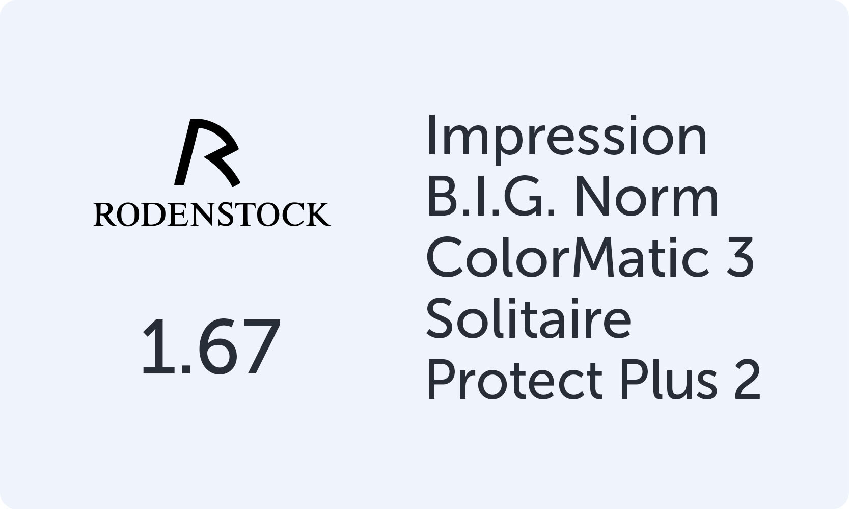 Rodenstock Impression B.I.G. Norm 1.67 Colormatic 3 Solitaire Protect Plus 2